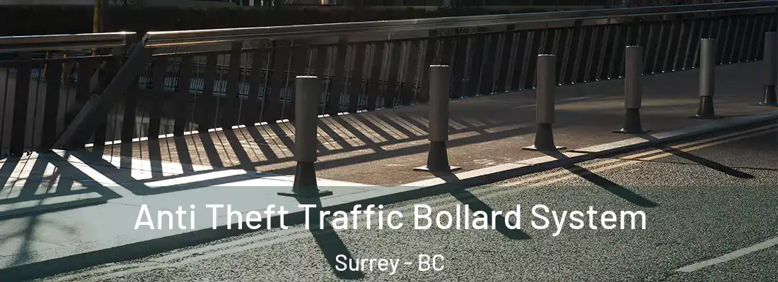  Anti Theft Traffic Bollard System Surrey - BC