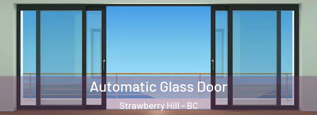  Automatic Glass Door Strawberry Hill - BC