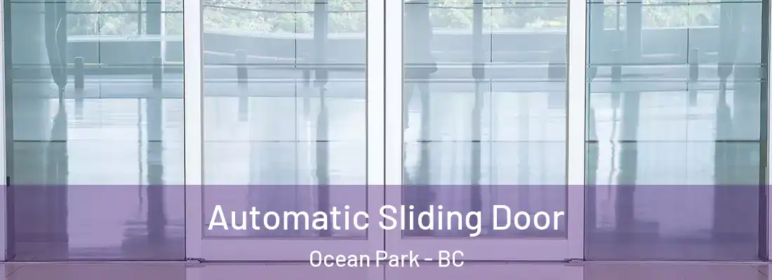 Automatic Sliding Door Ocean Park - BC