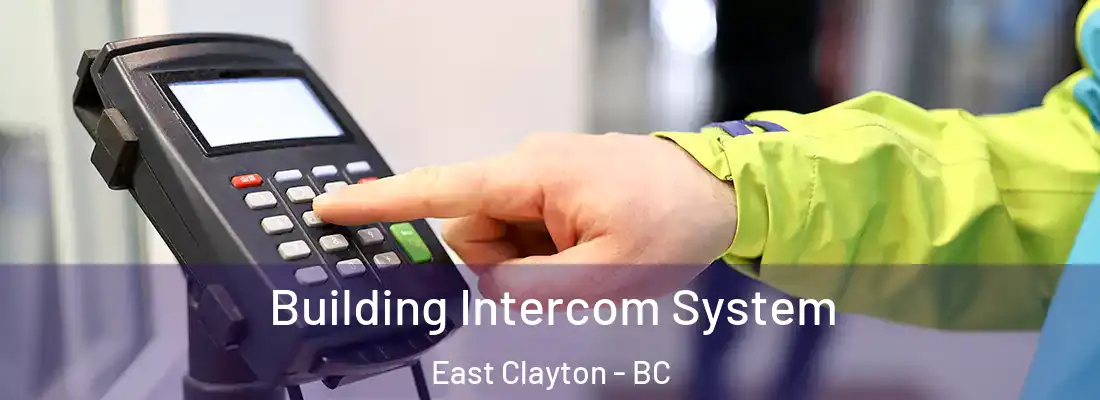  Building Intercom System East Clayton - BC