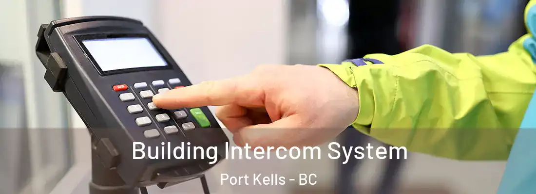  Building Intercom System Port Kells - BC