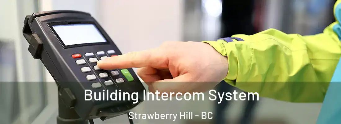  Building Intercom System Strawberry Hill - BC