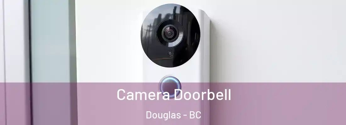  Camera Doorbell Douglas - BC