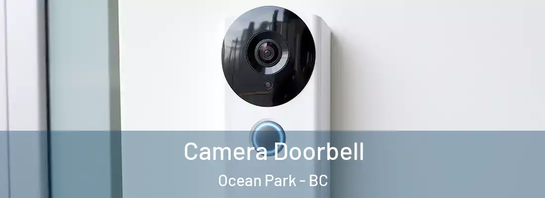  Camera Doorbell Ocean Park - BC