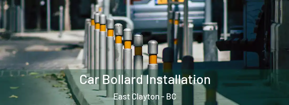  Car Bollard Installation East Clayton - BC