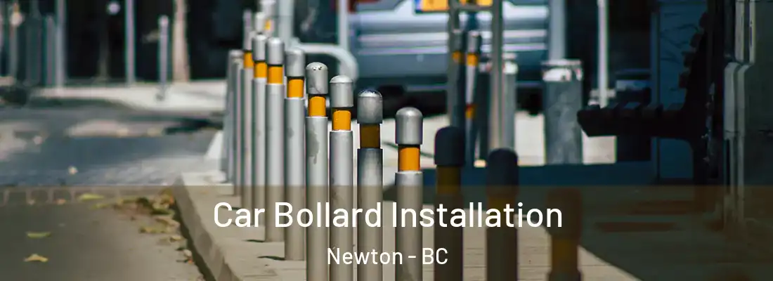  Car Bollard Installation Newton - BC