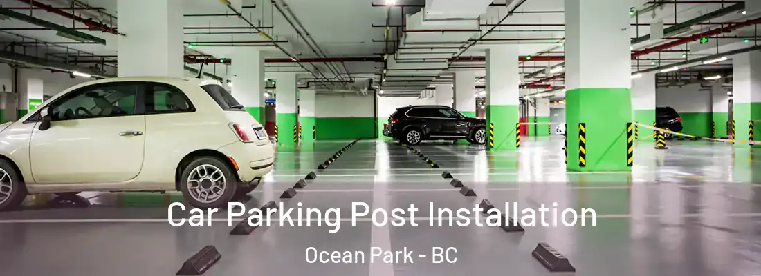  Car Parking Post Installation Ocean Park - BC