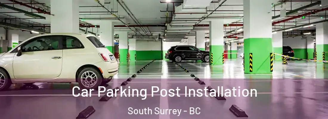  Car Parking Post Installation South Surrey - BC