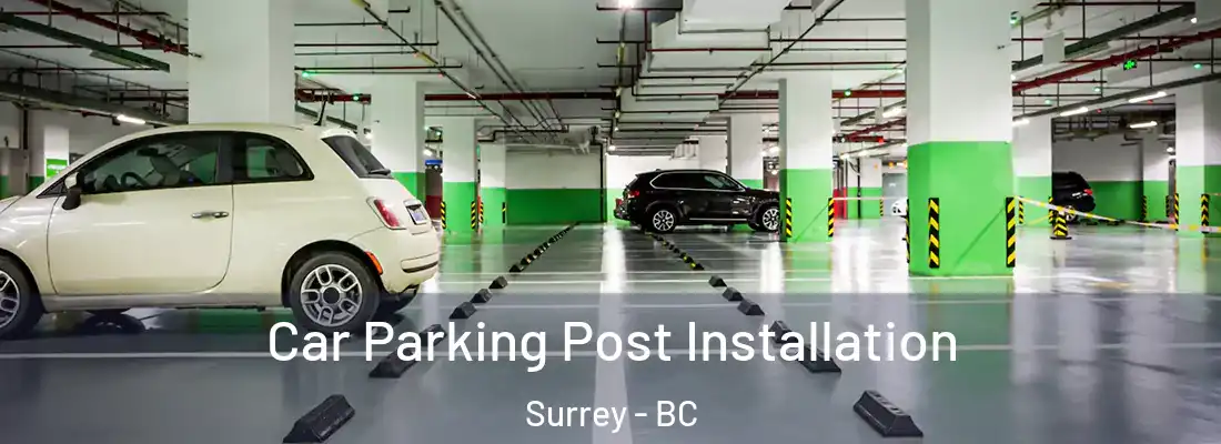  Car Parking Post Installation Surrey - BC