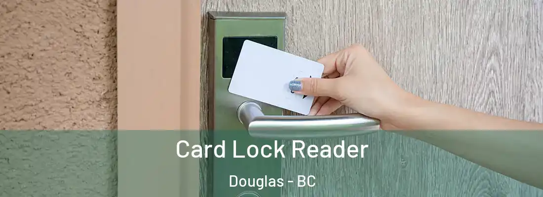  Card Lock Reader Douglas - BC