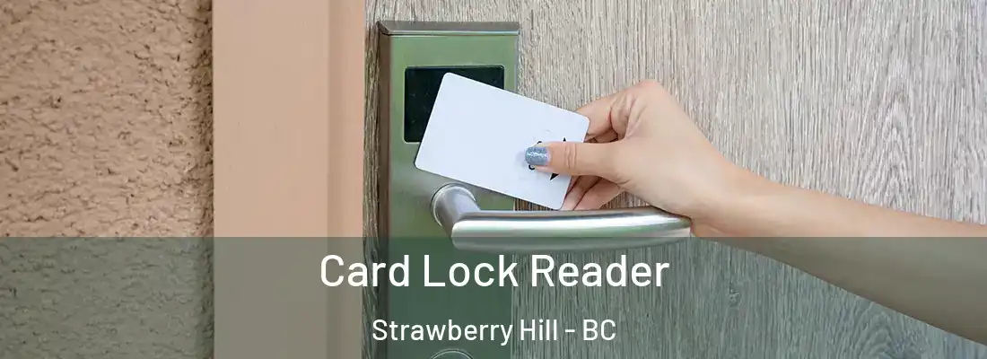  Card Lock Reader Strawberry Hill - BC
