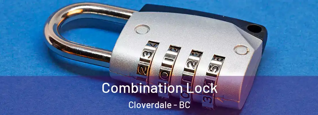  Combination Lock Cloverdale - BC