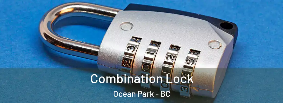  Combination Lock Ocean Park - BC