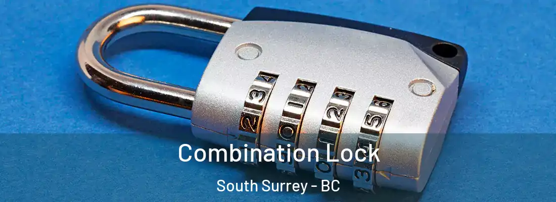  Combination Lock South Surrey - BC