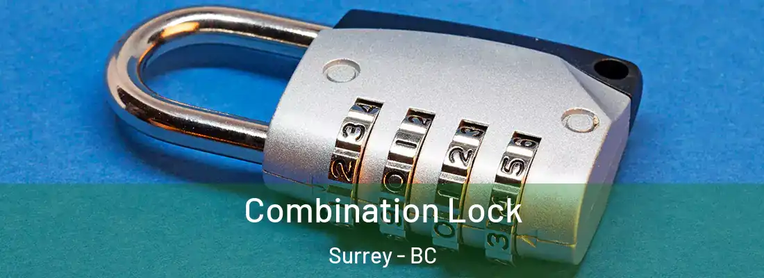  Combination Lock Surrey - BC