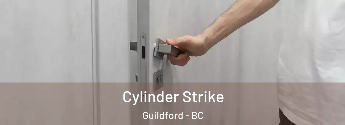  Cylinder Strike Guildford - BC