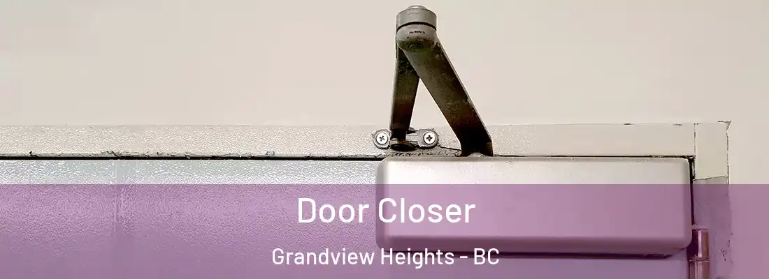  Door Closer Grandview Heights - BC