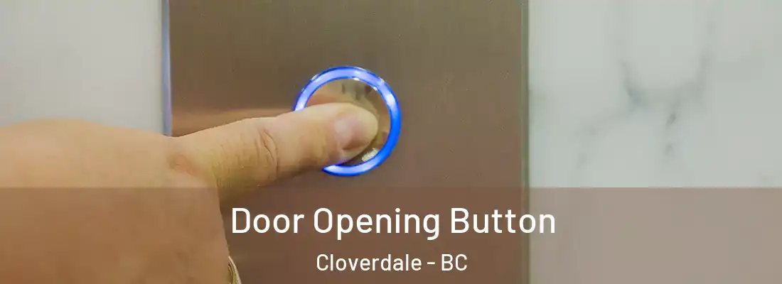  Door Opening Button Cloverdale - BC