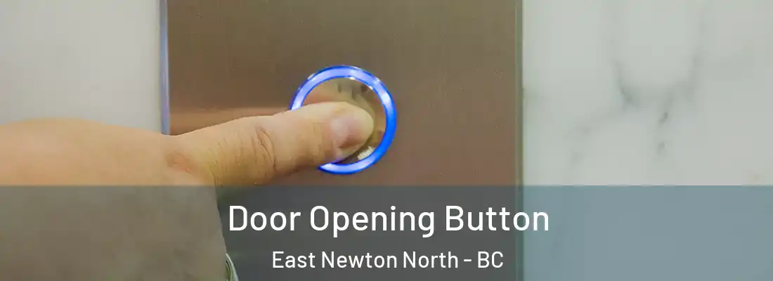 Door Opening Button East Newton North - BC