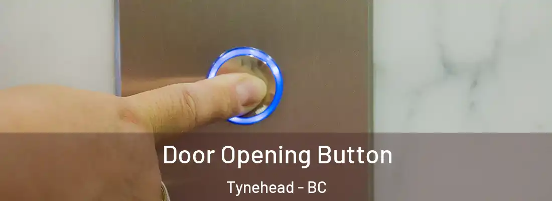  Door Opening Button Tynehead - BC
