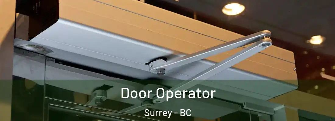  Door Operator Surrey - BC