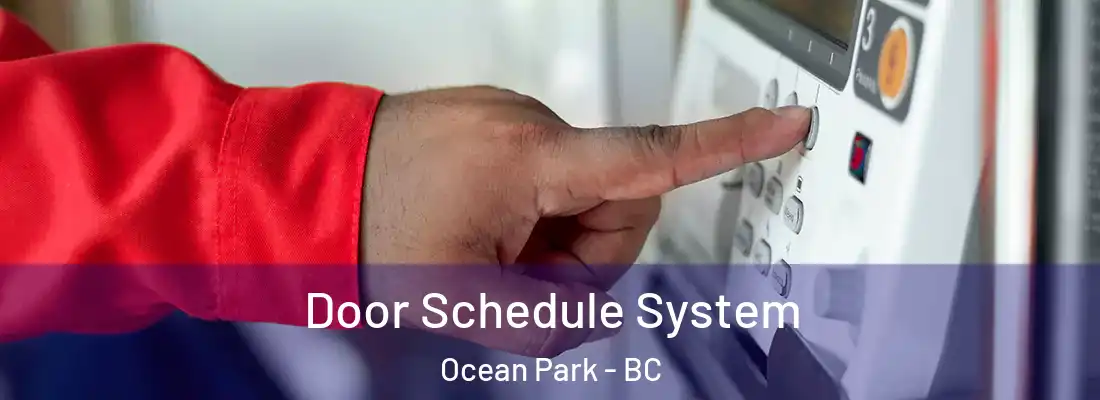  Door Schedule System Ocean Park - BC
