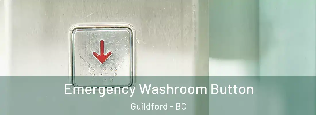  Emergency Washroom Button Guildford - BC
