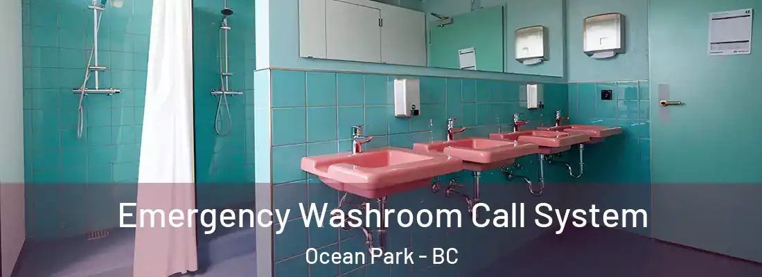  Emergency Washroom Call System Ocean Park - BC