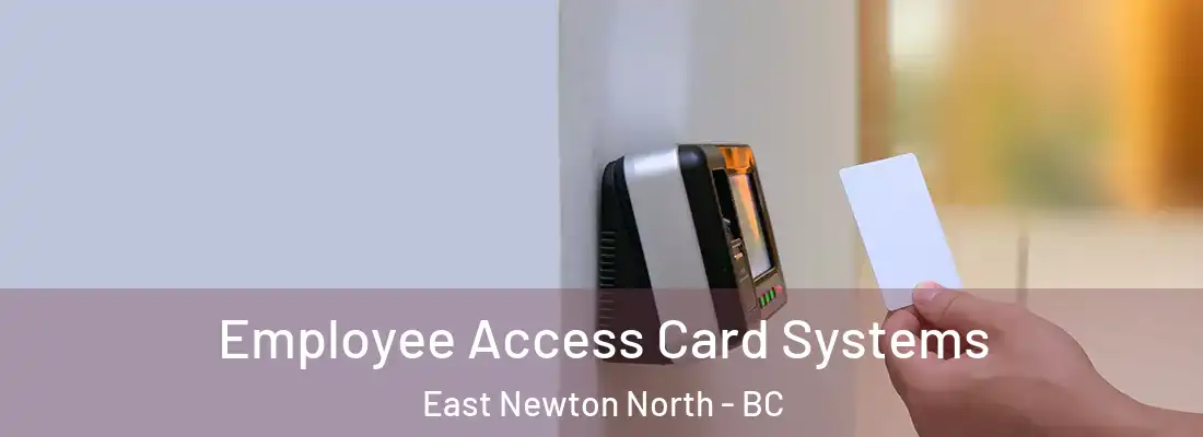  Employee Access Card Systems East Newton North - BC