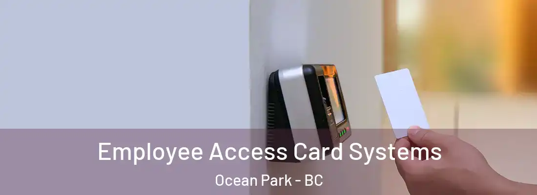  Employee Access Card Systems Ocean Park - BC