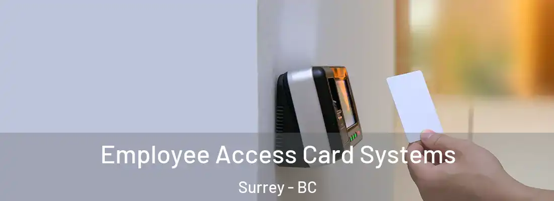  Employee Access Card Systems Surrey - BC