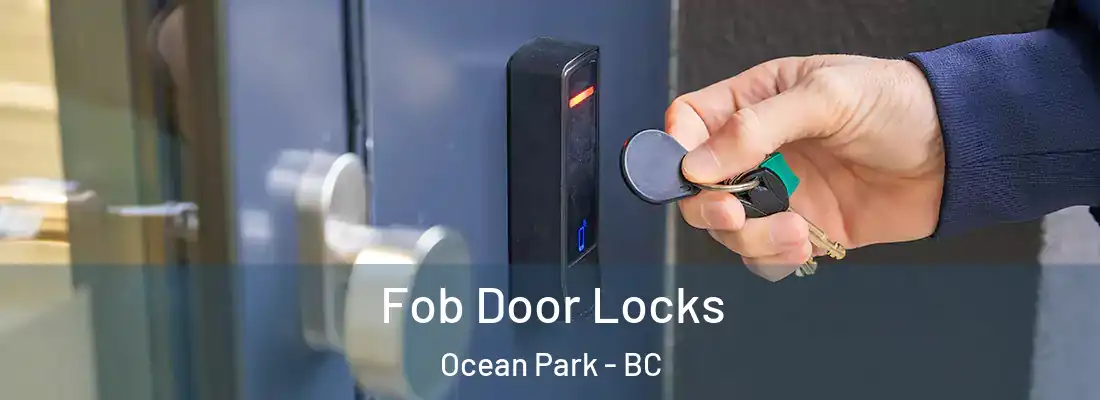  Fob Door Locks Ocean Park - BC