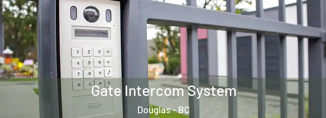  Gate Intercom System Douglas - BC