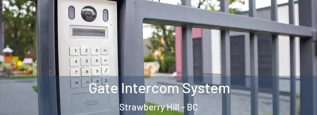  Gate Intercom System Strawberry Hill - BC