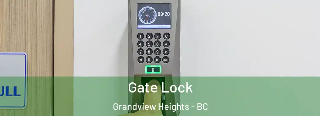  Gate Lock Grandview Heights - BC