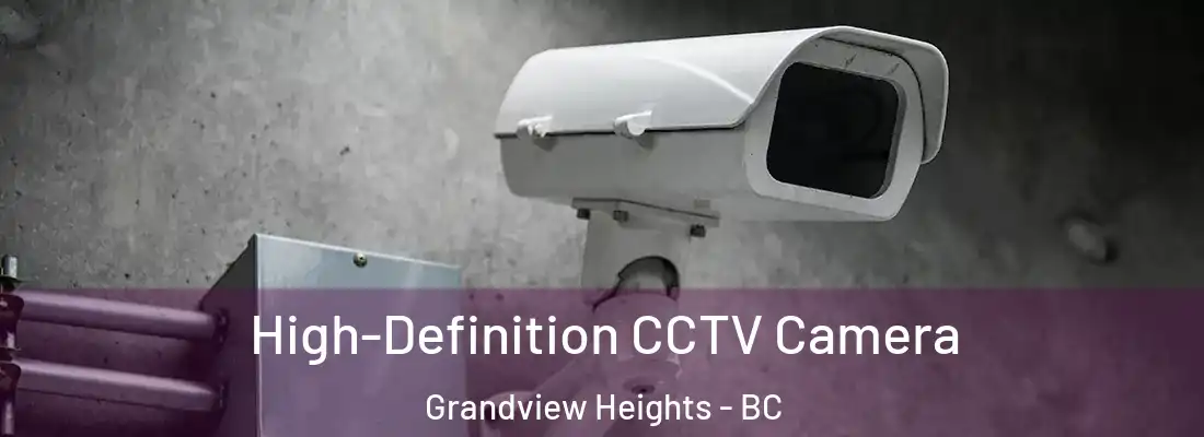  High-Definition CCTV Camera Grandview Heights - BC