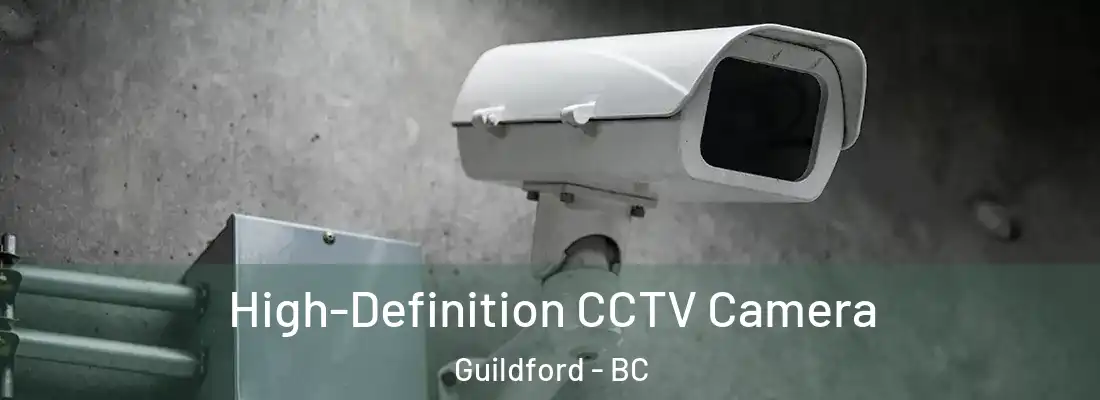  High-Definition CCTV Camera Guildford - BC
