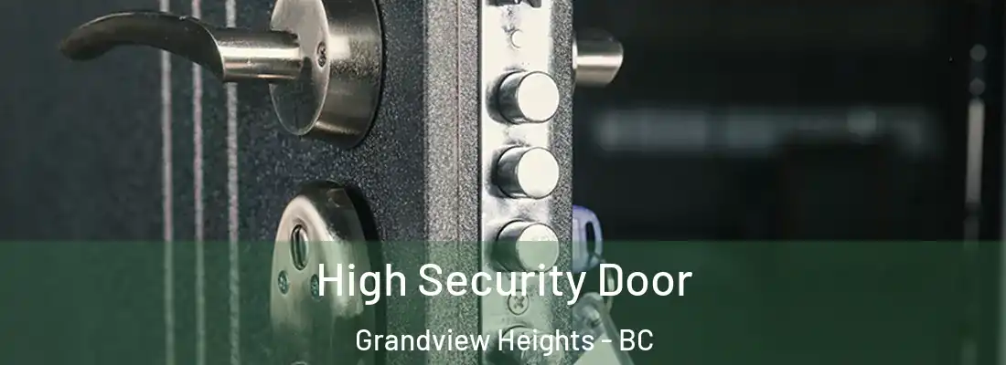  High Security Door Grandview Heights - BC