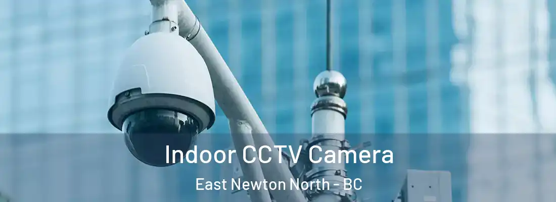  Indoor CCTV Camera East Newton North - BC