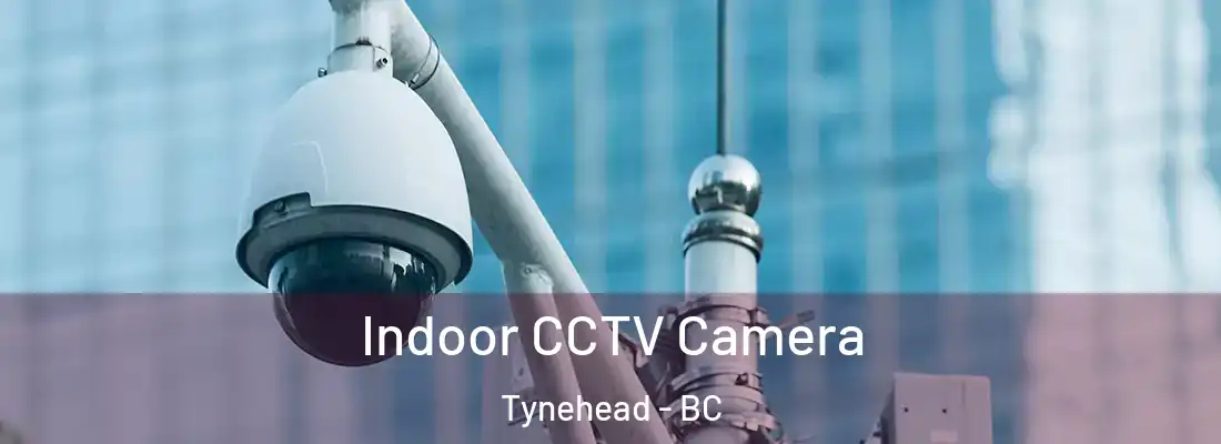  Indoor CCTV Camera Tynehead - BC