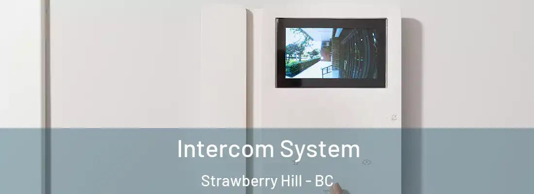  Intercom System Strawberry Hill - BC