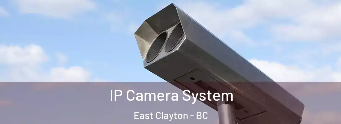  IP Camera System East Clayton - BC