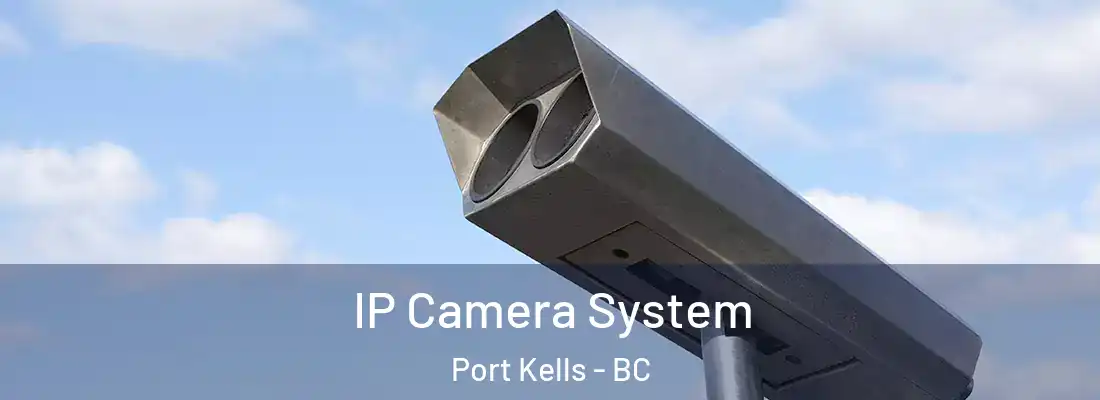  IP Camera System Port Kells - BC
