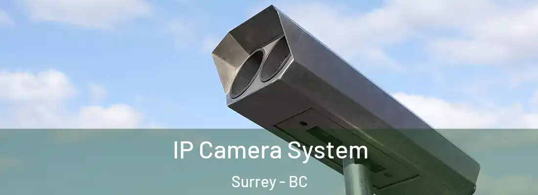  IP Camera System Surrey - BC
