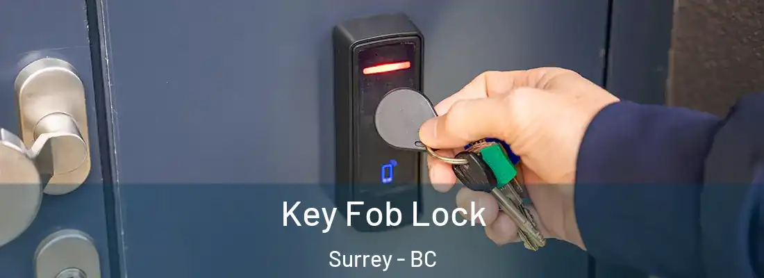  Key Fob Lock Surrey - BC