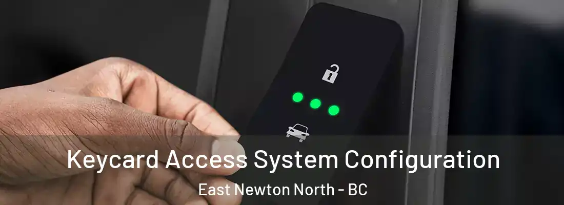 Keycard Access System Configuration East Newton North - BC