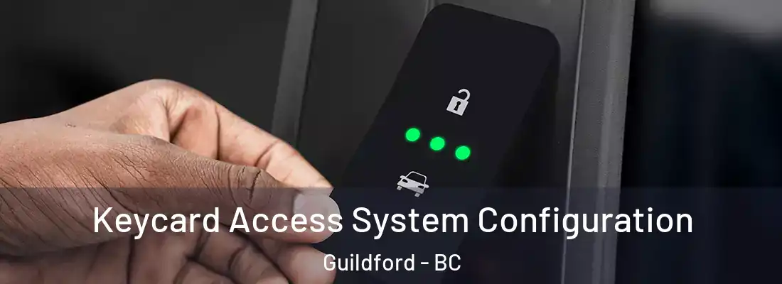  Keycard Access System Configuration Guildford - BC