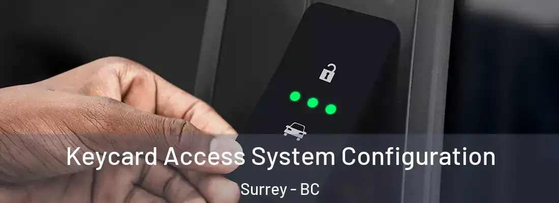  Keycard Access System Configuration Surrey - BC