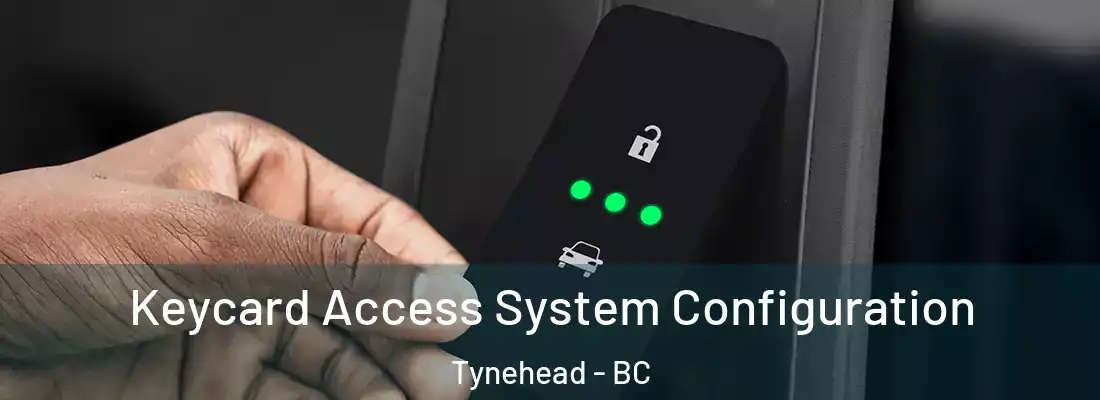  Keycard Access System Configuration Tynehead - BC