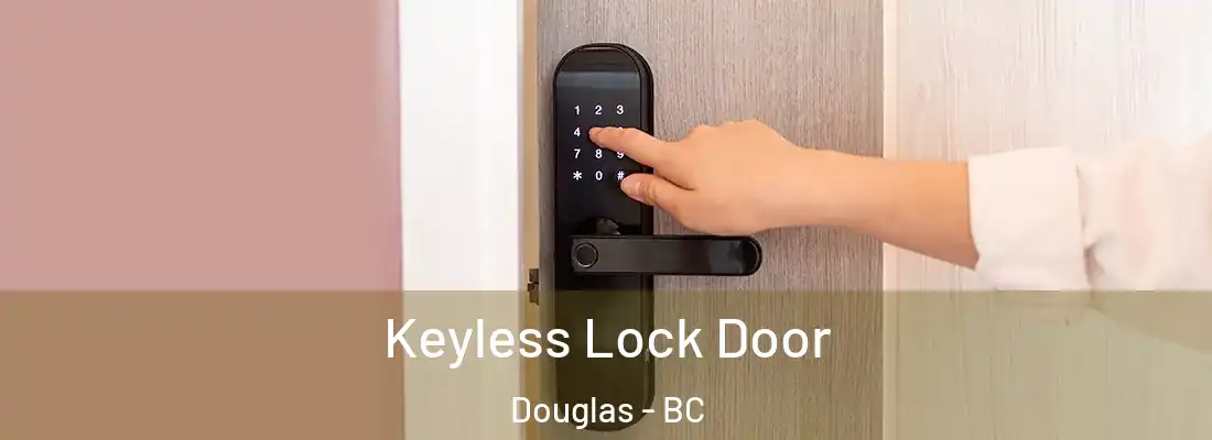  Keyless Lock Door Douglas - BC